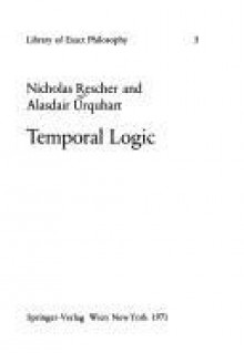 Temporal Logic - Nicholas Rescher, A.J. Urquhart