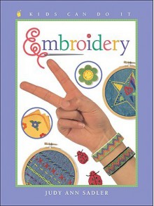 Embroidery (Kids Can Do It) - Judy Sadler, June Bradford