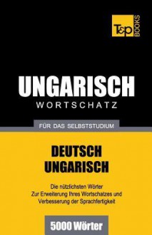 Ungarischer Wortschatz Fur Das Selbststudium - 5000 Worter - Andrey Taranov