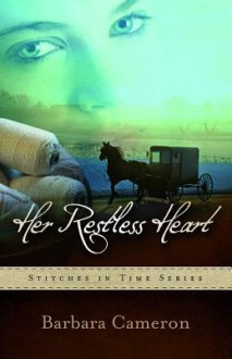 Her Restless Heart (Stitches In Time Series #1) - Barbara Cameron