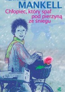 Chłopiec, który spał pod pierzyną ze śniegu - Henning Mankell