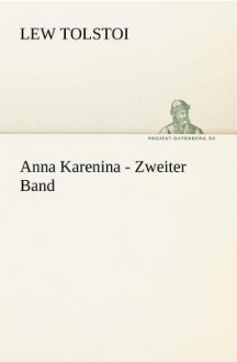 Anna Karenina - Zweiter Band - Leo Tolstoy