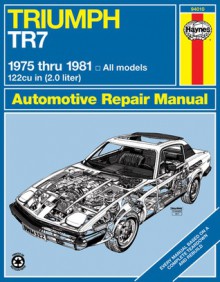 Triumph TR7 1975 thru 1981 - John Haynes, John Haynes