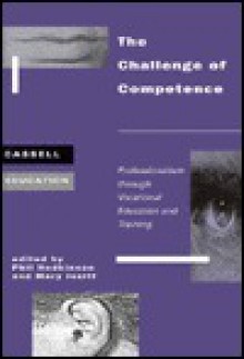 The Challenge of Competence: Professionalism Through Vocational Education and Training (Cassell Education) - Phil Hodkinson, Mary Issitt