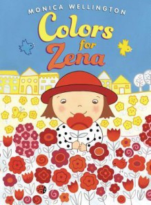 Colors for Zena - Monica Wellington