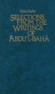 Selections from the Writings of Abdu'l-Baha - Abdu'l-Bahá