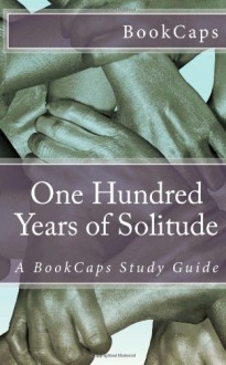 One Hundred Years of Solitude: A BookCaps Study Guide - BookCaps