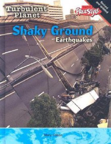 Shaky Ground: Earthquakes - Mary Colson