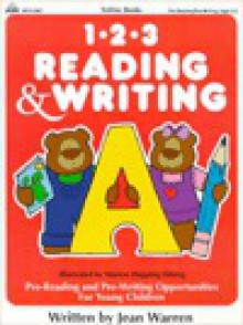 1-2-3 Reading & Writing: Pre-Reading and Pre-Writing Opportunities for Working with Young Children - Jean Warren, Gayle Bittinger, Marion H. Ekberg