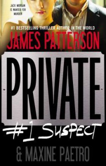 Private: #1 Suspect - James Patterson