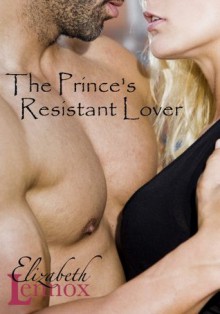 The Prince's Resistant Lover - Elizabeth Lennox