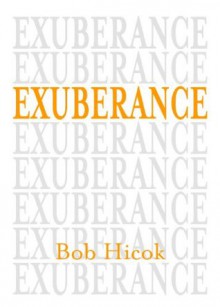 Exuberance - Bob Hicok