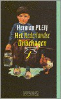 Het Nederlandse Onbehagen - Herman Pleij