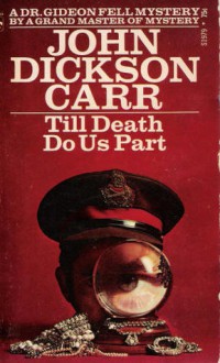 Till Death Do Us Part (Dr. Gideon Fell, #15) - John Dickson Carr