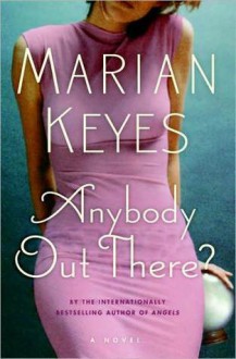 Anybody Out There? (Walsh Family #4) - Marian Keyes