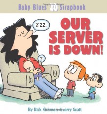 Our Server Is Down! - Rick Kirkman, Jerry Scott