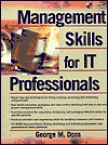 Management Skills for IT Professionals [With CDROM] - George M. Doss