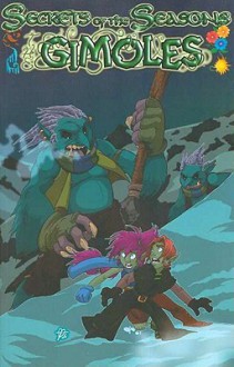 Gimoles: Secrets of the Seasons - Mike Bullock, Michael Metcalf, Bob Pedroza, Theo Bain