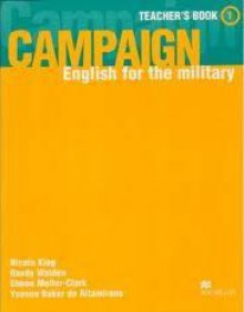 Campaign: English for the Military Teacher's Book 1 - Nicola King, Randy Walden, Simon Mellor-Clark, Yvonne Baker De Altamirano