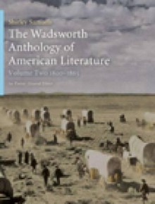 The Wadsworth Anthology of American Literature, Volume II, 1800-1865 - Jay Parini