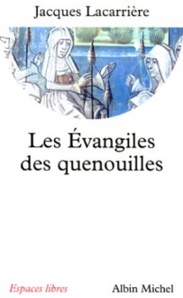 Evangiles Des Quenouilles (Les) - Jacques Lacarrière