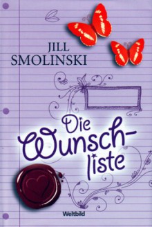 Die Wunschliste - Jill Smolinski, Andrea Stumpf, Gabriele Werbeck