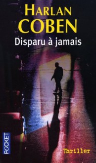 Disparu à jamais - Roxane Azimi, Harlan Coben