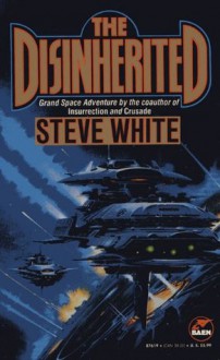 The Disinherited (Disinherited Series) - Steve White