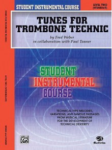 Student Instrumental Course, Tunes for Trombone Technic, Level II (Student Instrumental Course) - Paul Tanner, Fred Weber