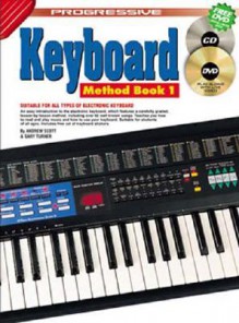 Keyboard Method Book 1 Bk/CD and Bonus DVD: Suitable for All Types of Electronic Keyboard - Andrew Scott