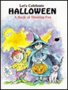 Let's Celebrate Halloween: a book of drawing fun - Roseanna Pistolesi