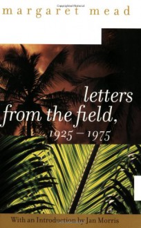 Letters from the Field, 1925-1975 - Margaret Mead