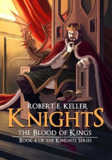 The Blood of Kings - Robert E. Keller