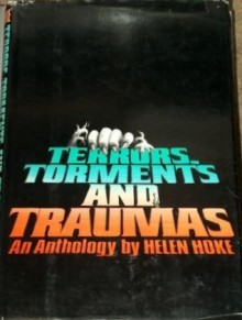 Terrors, Torments, and Traumas: An Anthology - Helen Hoke