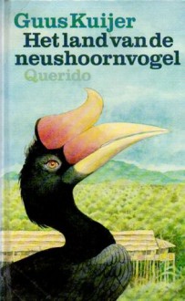 Het land van de neushoornvogel - Guus Kuijer