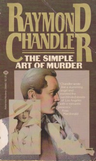 The Simple Art of Murder - Raymond Chandler