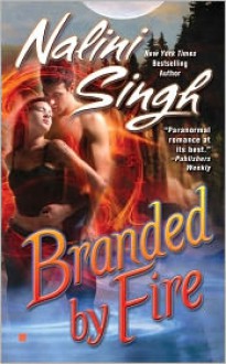 Branded by Fire - Nalini Singh