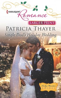 Single Dad's Holiday Wedding - Patricia Thayer