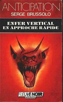 Enfer Vertical En Approche Rapide - Serge Brussolo