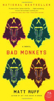 Bad Monkeys - Matt Ruff