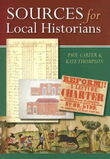 Sources for Local Historians - Paul Carter