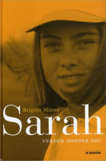 Sarah : Verder zonder jou - Brigitte Minne