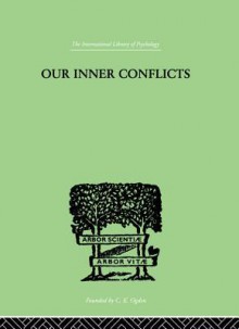 Our Inner Conflicts: A Constructive Theory of Neurosis - Karen Horney