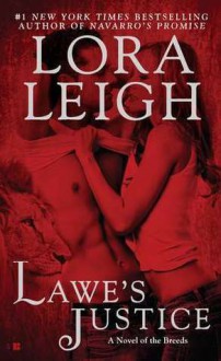 Lawe's Justice (Breeds, #26) - Lora Leigh