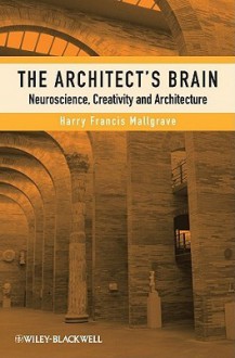 Architect's Brain - Harry Francis Mallgrave