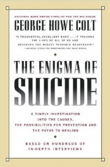 The Enigma of Suicide - George Howe Colt