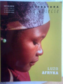 Literatura na świecie nr 5-6/2012 (490-491) - Pepetela, Carmen Tindó Secco, Anna Wasilewska, Paulina Chiziane, Luís Bernardo Honwana, Conceição Lima, Tomasz Swoboda, João Paulo Borges Coelho, Redakcja pisma Literatura na Świecie, Ondjaki, Ungulani Ba Ka Khosa, Hélder Macedo, Rogério Manjate, Germano Almeida, Waldi