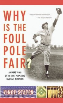 Why Is The Foul Pole Fair? - Vince Staten