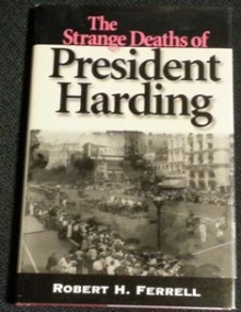 The Strange Deaths of President Harding - Robert H. Ferrell