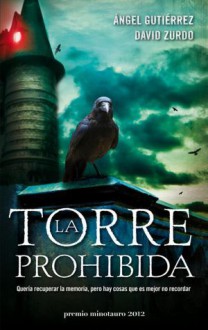 La Torre Prohibida - Ángel Gutiérrez, David Zurdo